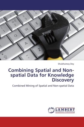 Dey |  Combining Spatial and Non-spatial Data for Knowledge Discovery | Buch |  Sack Fachmedien