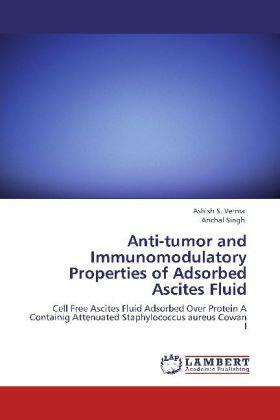 Verma / Singh |  Anti-tumor and Immunomodulatory Properties of Adsorbed Ascites Fluid | Buch |  Sack Fachmedien