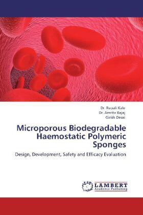 Kale / Bajaj / Desai |  Microporous Biodegradable Haemostatic Polymeric Sponges | Buch |  Sack Fachmedien