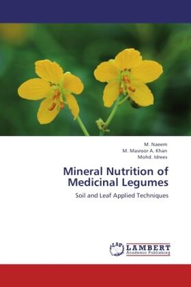 Naeem / Khan / Idrees |  Mineral Nutrition of Medicinal Legumes | Buch |  Sack Fachmedien