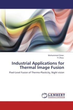 Omar / Zhou |  Industrial Applications for Thermal Image Fusion | Buch |  Sack Fachmedien