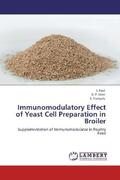 Paul / Isore / Ganguly |  Immunomodulatory Effect of Yeast Cell Preparation in Broiler | Buch |  Sack Fachmedien