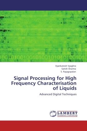 Vyaghra / Sharma / Rajagopalan |  Signal Processing for High Frequency Characterisation of Liquids | Buch |  Sack Fachmedien