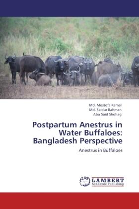Kamal / Rahman / Shohag |  Postpartum Anestrus in Water Buffaloes: Bangladesh Perspective | Buch |  Sack Fachmedien