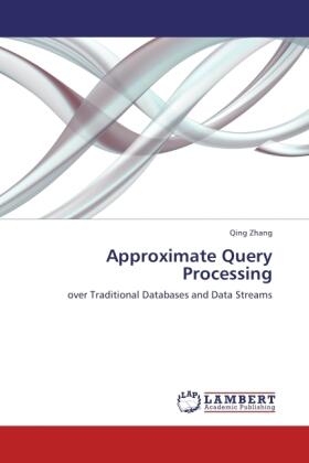 Zhang | Approximate Query Processing | Buch | 978-3-8454-3961-7 | sack.de