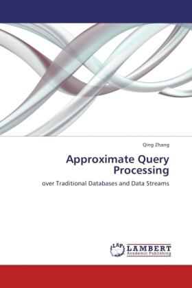 Zhang |  Approximate Query Processing | Buch |  Sack Fachmedien