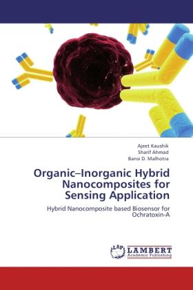 Kaushik / Ahmad / Malhotra |  Organic-Inorganic Hybrid Nanocomposites for Sensing Application | Buch |  Sack Fachmedien