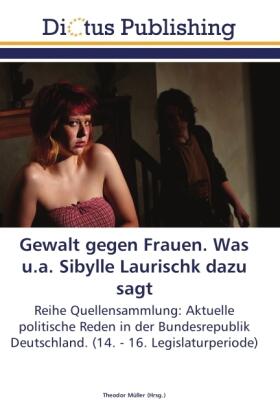 Müller |  Gewalt gegen Frauen. Was u.a. Sibylle Laurischk dazu sagt | Buch |  Sack Fachmedien