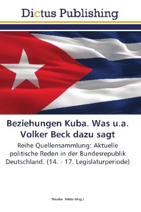 Müller |  Beziehungen Kuba. Was u.a. Volker Beck dazu sagt | Buch |  Sack Fachmedien