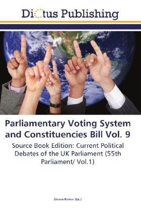 Parker |  Parliamentary Voting System and Constituencies Bill Vol. 9 | Buch |  Sack Fachmedien