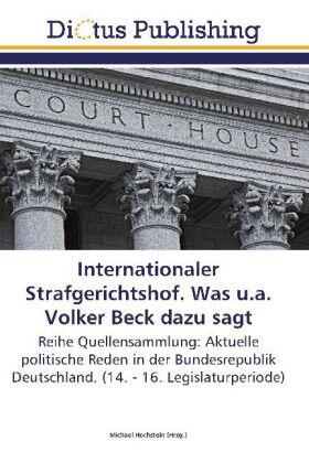 Hochstein |  Internationaler Strafgerichtshof. Was u.a. Volker Beck dazu sagt | Buch |  Sack Fachmedien