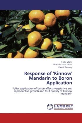 Ullah / Sattar Khan / Razzaq |  Response of 'Kinnow' Mandarin to Boron Application | Buch |  Sack Fachmedien