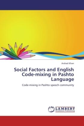 Khan |  Social Factors and English Code-mixing in Pashto Language | Buch |  Sack Fachmedien