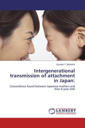 Behrens |  Intergenerational transmission of attachment in Japan: | Buch |  Sack Fachmedien