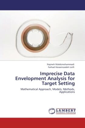 Malekmohammadi / Hosseinzadeh Lotfi |  Imprecise Data Envelopment Analysis for Target Setting | Buch |  Sack Fachmedien
