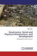 Kumar / Scott |  Governance, Social and Physical Infrastructure, and Development | Buch |  Sack Fachmedien