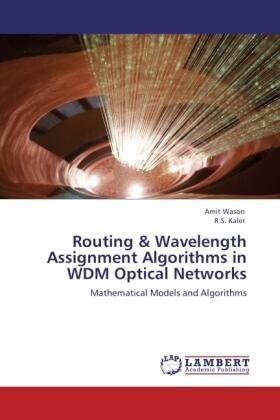 Wason / Kaler |  Routing & Wavelength Assignment Algorithms in WDM Optical Networks | Buch |  Sack Fachmedien