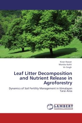 Rawat / Kohli / Singh |  Leaf Litter Decomposition and Nutrient Release in Agroforestry | Buch |  Sack Fachmedien