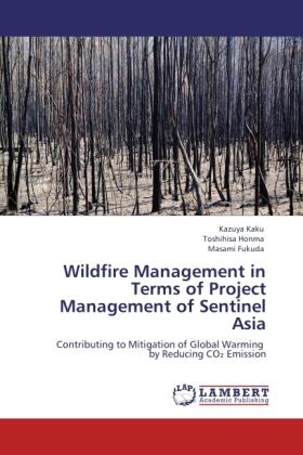 Kaku / Honma / Fukuda |  Wildfire Management in Terms of Project Management of Sentinel Asia | Buch |  Sack Fachmedien