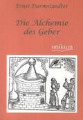 Darmstaedter |  Die Alchemie des Geber | Buch |  Sack Fachmedien