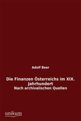 Beer | Die Finanzen Österreichs im XIX. Jahrhundert | Buch | 978-3-8457-4071-3 | sack.de