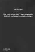 De Cyon |  Die Lehre von der Tabes dorsualis | Buch |  Sack Fachmedien