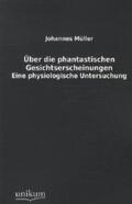 Müller |  Über die phantastischen Gesichtserscheinungen | Buch |  Sack Fachmedien