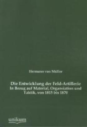 Müller | Die Entwicklung der Feld-Artillerie | Buch | 978-3-8457-4262-5 | sack.de