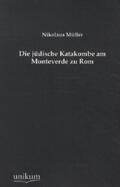 Müller |  Die jüdische Katakombe am Monteverde zu Rom | Buch |  Sack Fachmedien