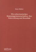 Müller |  Die schweizerischen Konsumgenossenschaften, ihre Entwicklung und Resultate | Buch |  Sack Fachmedien
