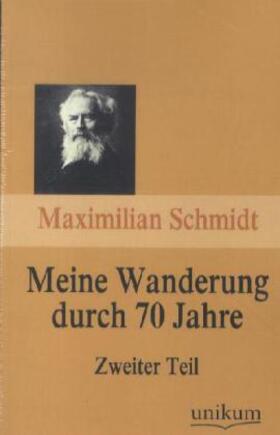 Schmidt | Meine Wanderung durch 70 Jahre, Zweiter Teil | Buch | 978-3-8457-4442-1 | sack.de