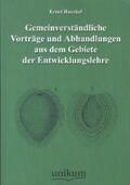 Haeckel |  Gemeinverständliche Vorträge und Abhandlungen aus dem Gebiete der Entwicklungslehre | Buch |  Sack Fachmedien