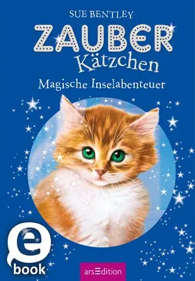 Bentley |  Zauberkätzchen – Magische Inselabenteuer | eBook | Sack Fachmedien