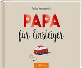 Vennebusch |  Papa für Einsteiger | Buch |  Sack Fachmedien