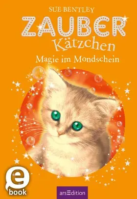 Bentley |  Zauberkätzchen – Magie im Mondschein | eBook | Sack Fachmedien