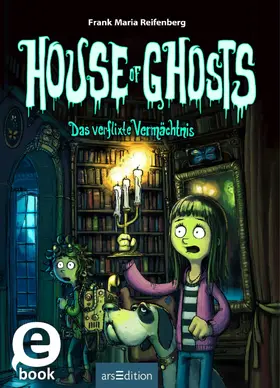 Reifenberg |  House of Ghosts – Das verflixte Vermächtnis (House of Ghosts 1) | eBook | Sack Fachmedien