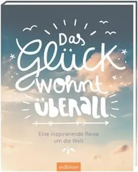 Teimer |  Das Glück wohnt überall | Buch |  Sack Fachmedien