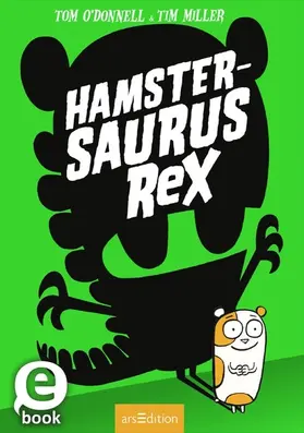 O'Donnell |  Hamstersaurus Rex (Hamstersaurus Rex 1) | eBook | Sack Fachmedien