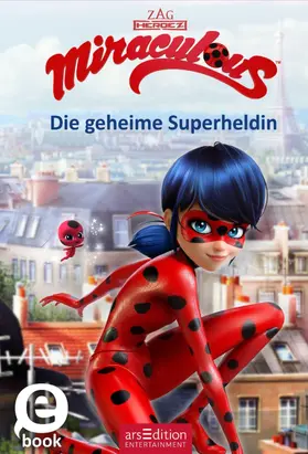 arsedition |  Miraculous - Die geheime Superheldin (Miraculous 1) | eBook | Sack Fachmedien