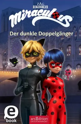 arsEdition / Neeb |  Miraculous – Der dunkle Doppelgänger (Miraculous 2) | eBook | Sack Fachmedien