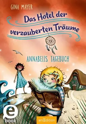 Mayer |  Das Hotel der verzauberten Träume – Annabells Tagebuch (Das Hotel der verzauberten Träume 2) | eBook | Sack Fachmedien