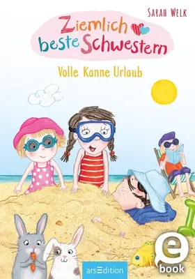 Welk |  Ziemlich beste Schwestern – Volle Kanne Urlaub (Ziemlich beste Schwestern 4) | eBook | Sack Fachmedien