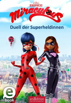 arsEdition / Neeb |  Miraculous – Duell der Superheldinnen (Miraculous 6) | eBook | Sack Fachmedien