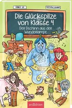 Lee / Gilbert |  Die Glückspilze von Klasse 4 - Der Dschinn aus der Wunderlampe (Die Glückspilze von Klasse 4 2) | Buch |  Sack Fachmedien
