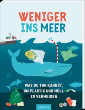 Wilson | Weniger ins Meer - was du tun kannst, um Plastik und Müll zu vermeiden | Buch | 978-3-8458-3440-5 | sack.de