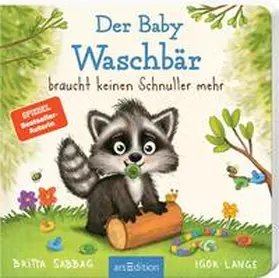 Sabbag |  Der Baby Waschbär braucht keinen Schnuller mehr | Buch |  Sack Fachmedien