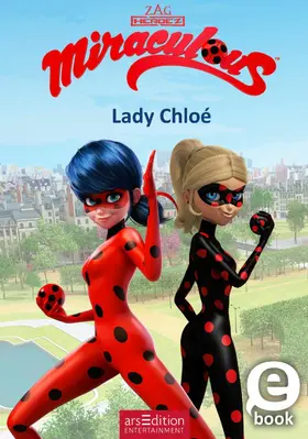 ars Edition |  Miraculous – Lady Chloé (Miraculous 8) | eBook | Sack Fachmedien
