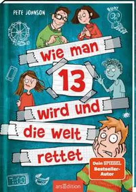 Johnson |  Wie man 13 wird und die Welt rettet (Wie man 13 wird 3) | Buch |  Sack Fachmedien