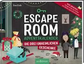Eich |  Escape Room Adventskalender. Die drei unheimlichen Geschenke | Buch |  Sack Fachmedien