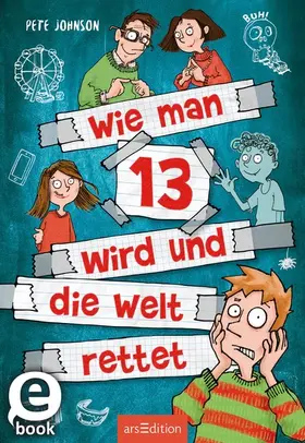 Johnson |  Wie man 13 wird und die Welt rettet (Wie man 13 wird 3) | eBook | Sack Fachmedien